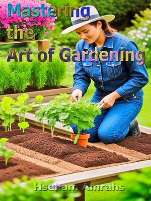 cover image of Mastering the Art of Gardening